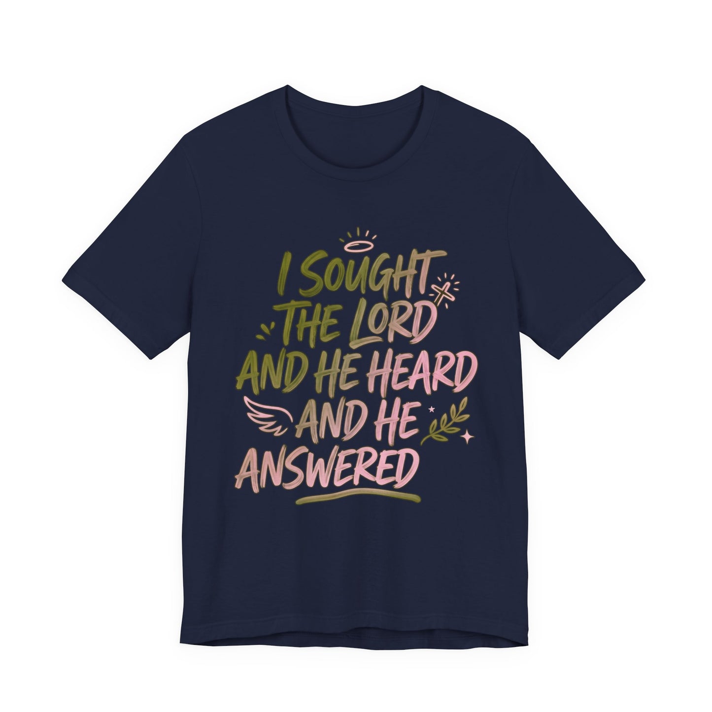 I Sought the Lord T-Shirt — Inspirational Christian Faith Tee