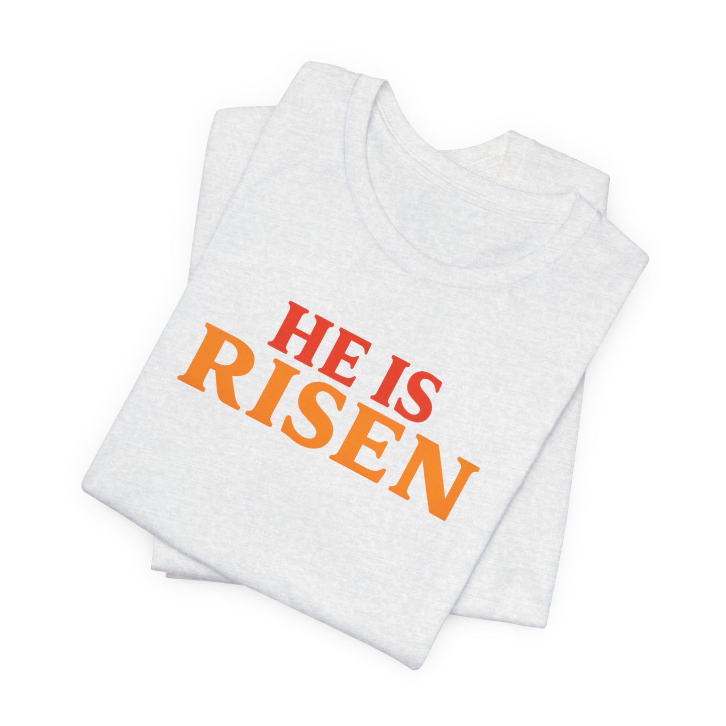 He Is Risen Indeed Tee — Easter Christian Religious T-Shirt