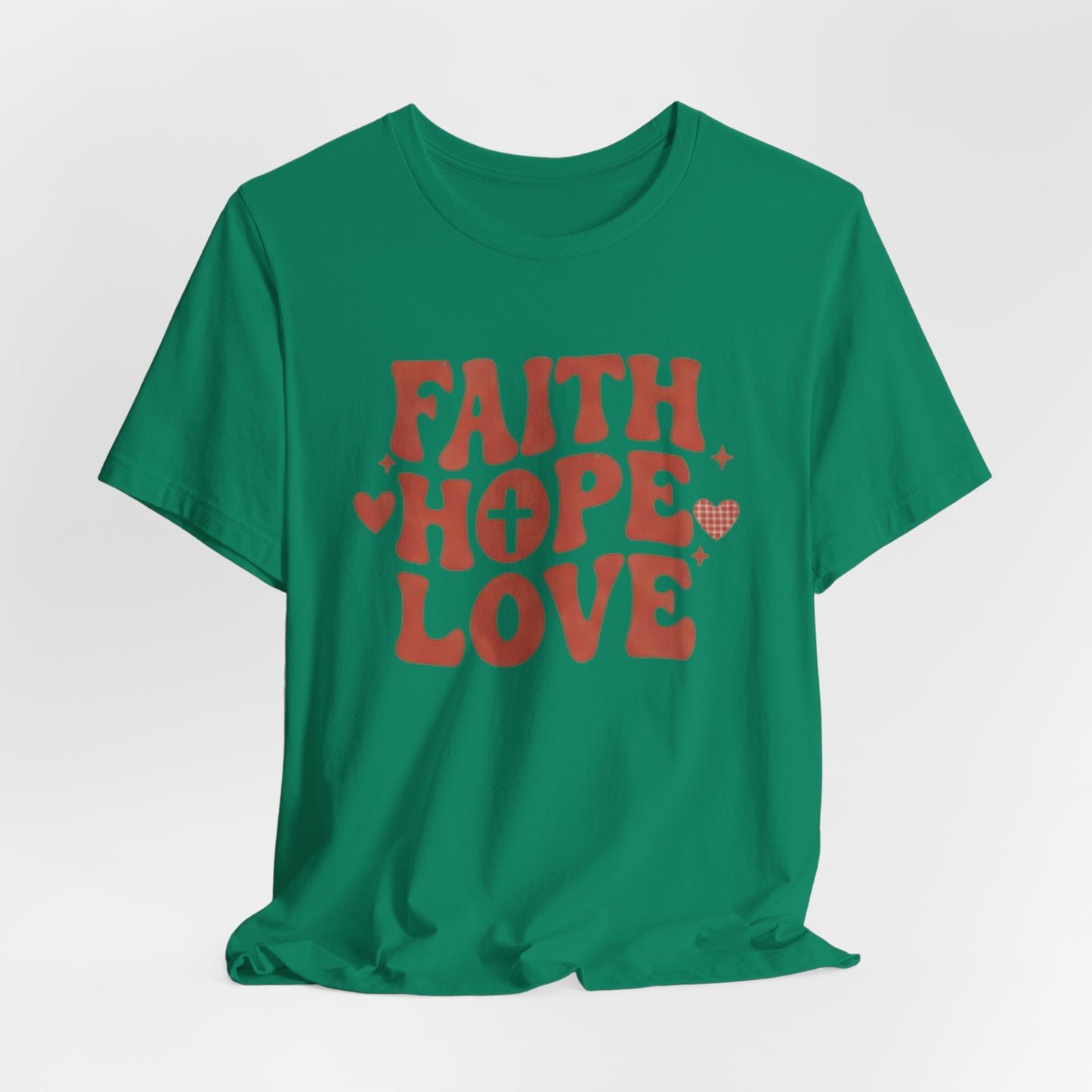 Faith Hope Love T-Shirt — Christian Inspirational Tee