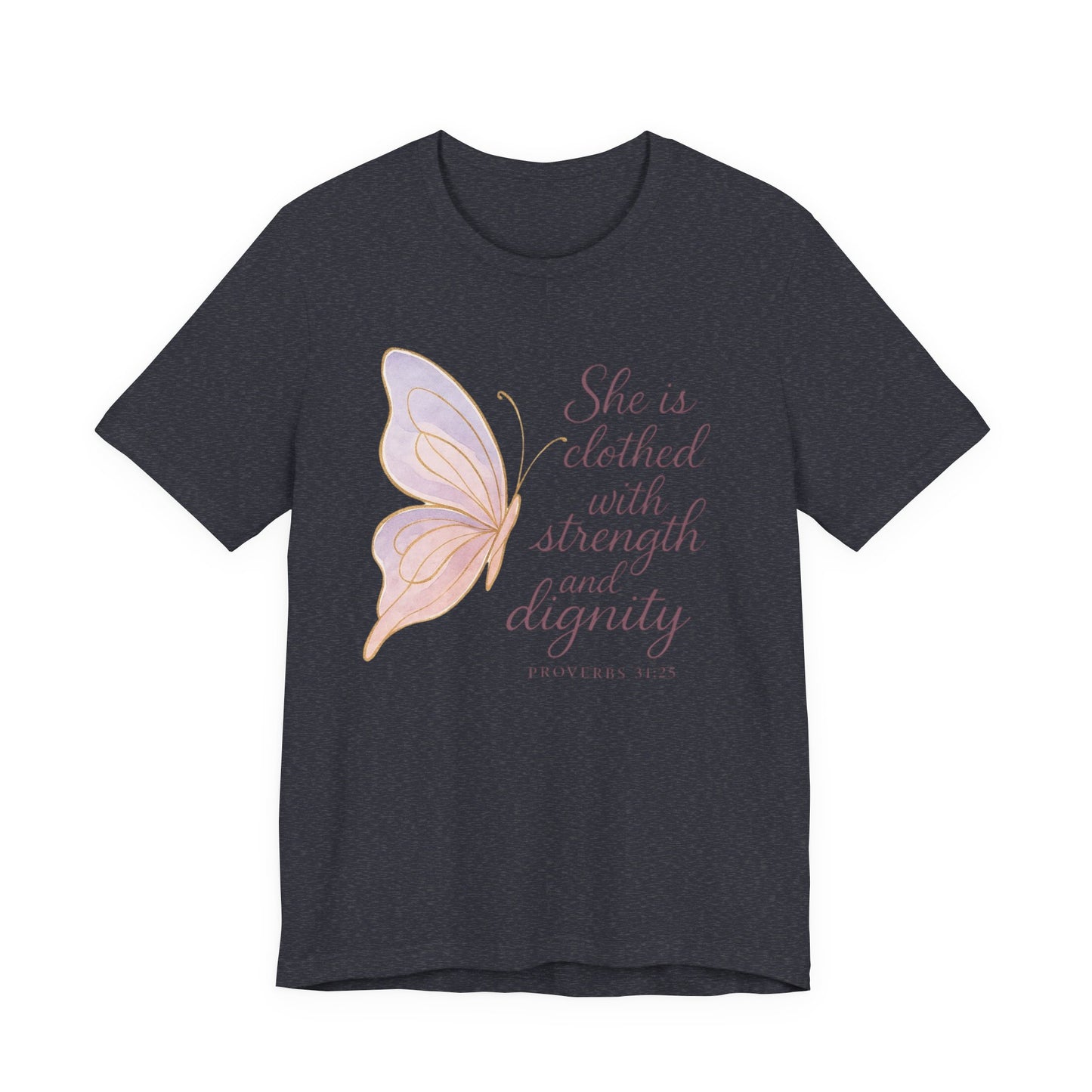 Inspirational "She is clothed with strength and dignity" Butterfly T-Shirt