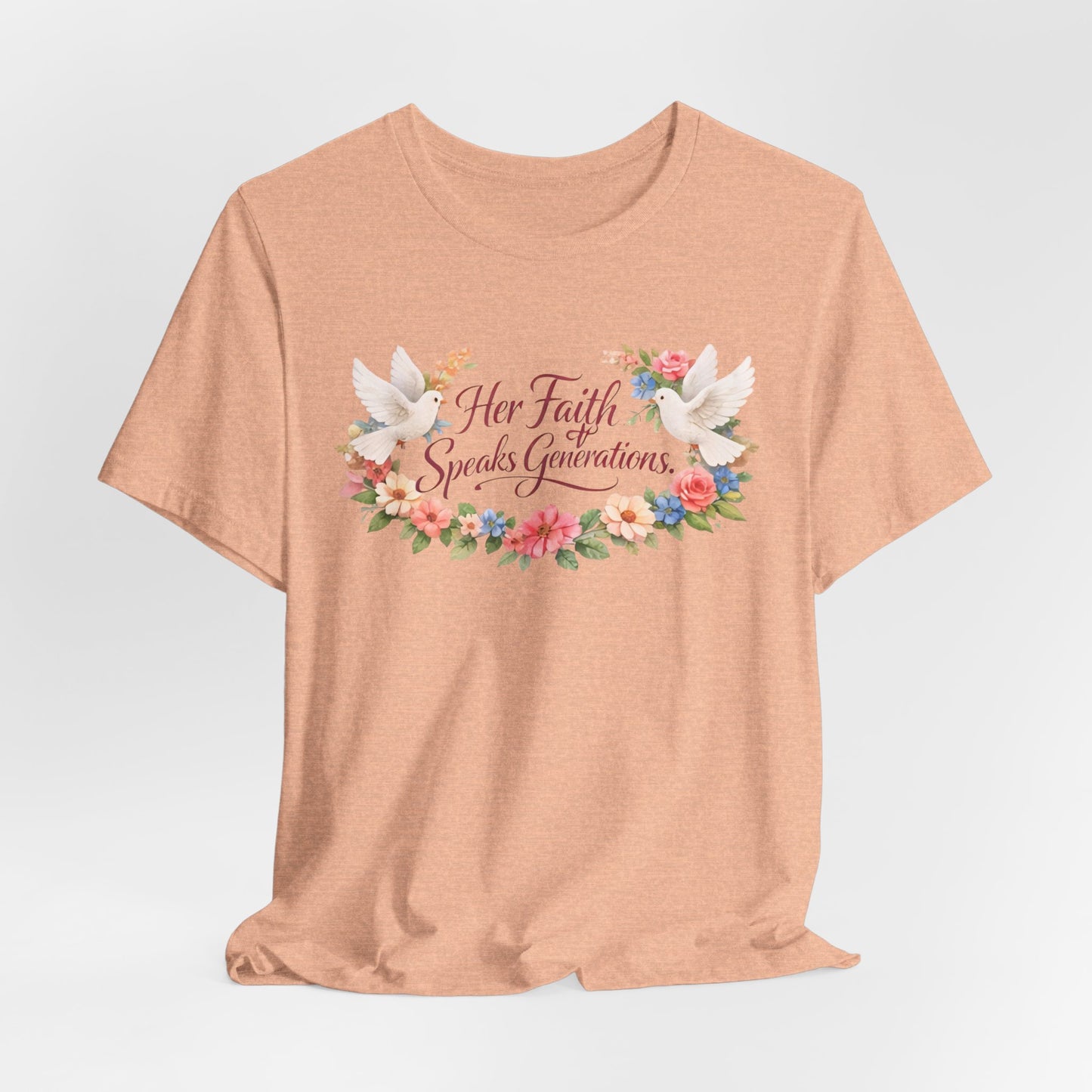 Her Faith Speaks Generations T-Shirt — Floral Christian Inspirational Tee