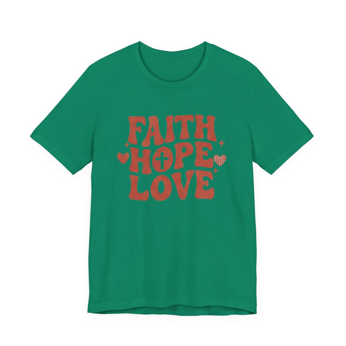 Faith Hope Love T-Shirt — Christian Inspirational Tee