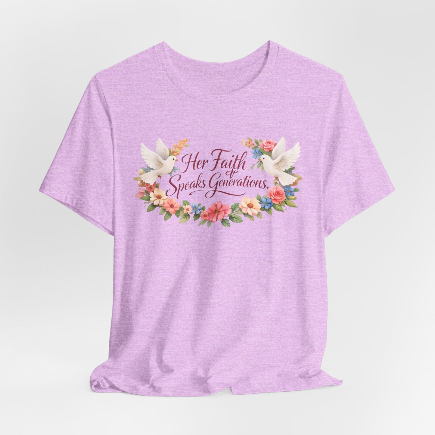 Her Faith Speaks Generations T-Shirt — Floral Christian Inspirational Tee