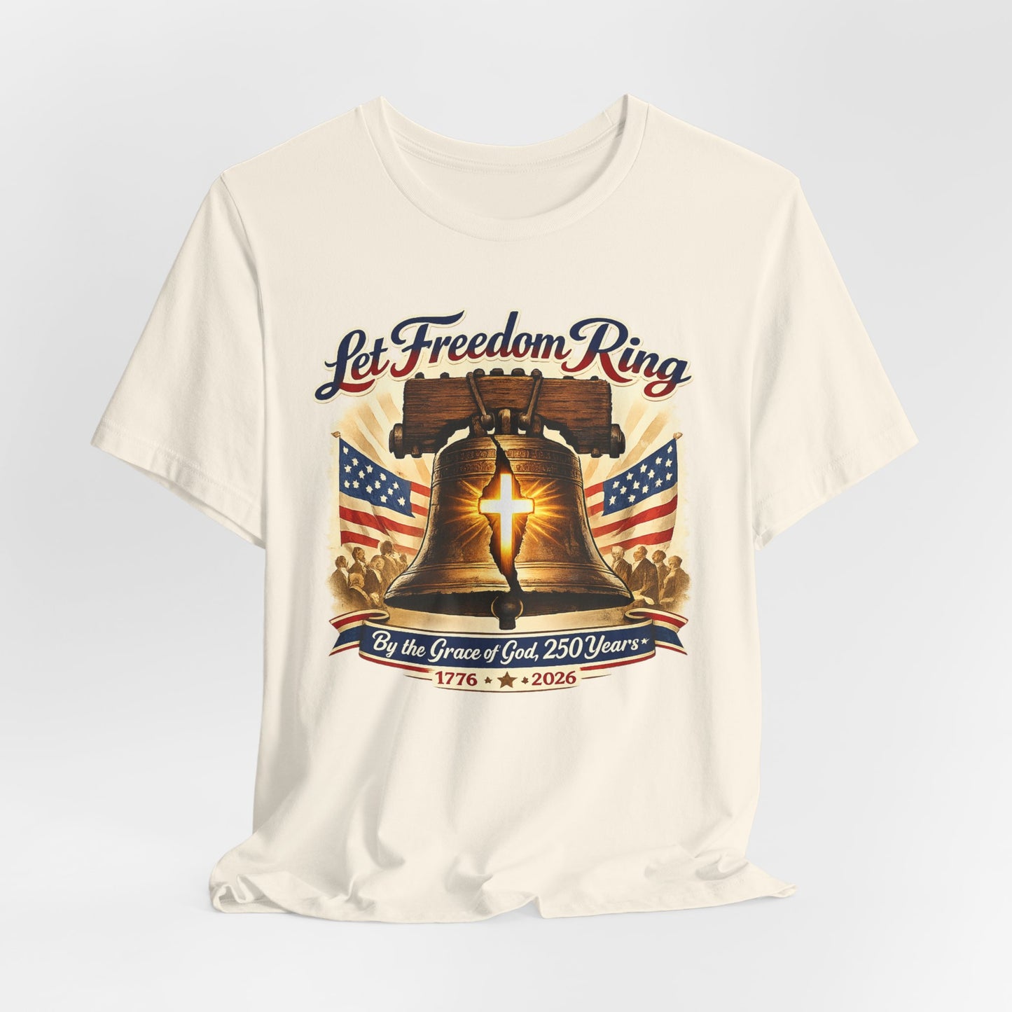 Liberty Bell 'Let Freedom Ring' Tee with Cross — Patriotic 1776–2026 Anniversary Shirt