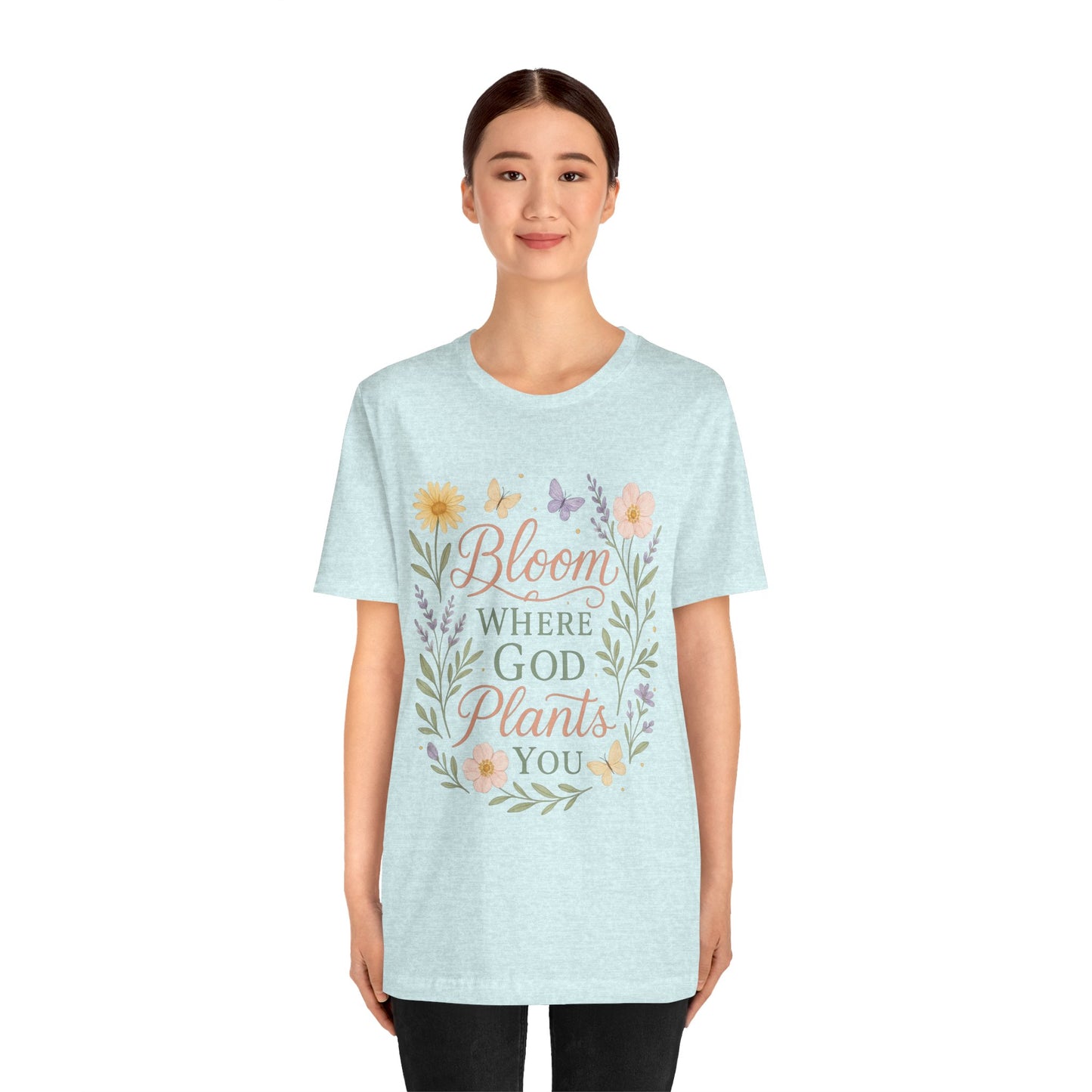 Bloom Where God Plants You Floral T‑Shirt