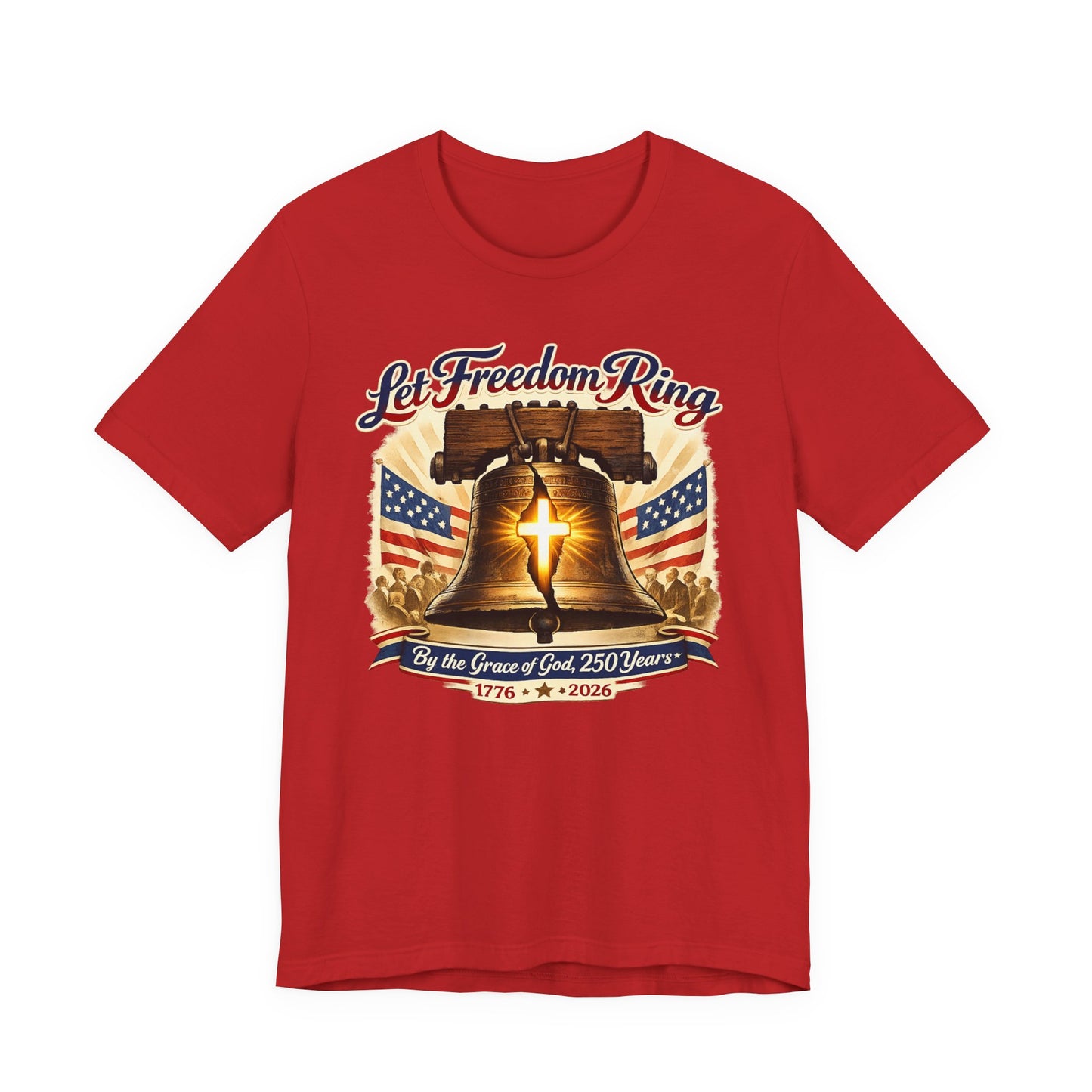 Liberty Bell 'Let Freedom Ring' Tee with Cross — Patriotic 1776–2026 Anniversary Shirt