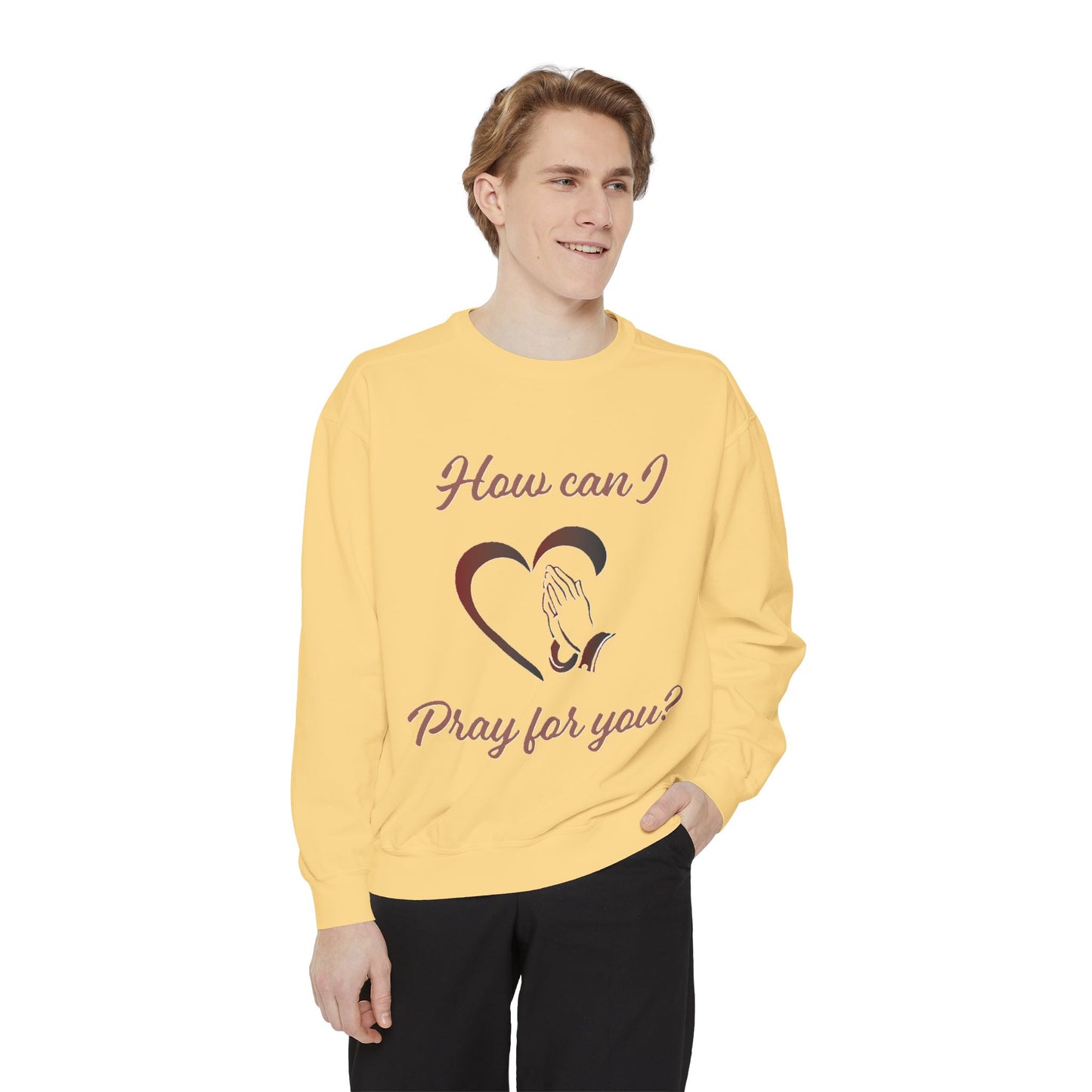 Sweatshirt with "How can I pray for you" Heart and Praying hands design