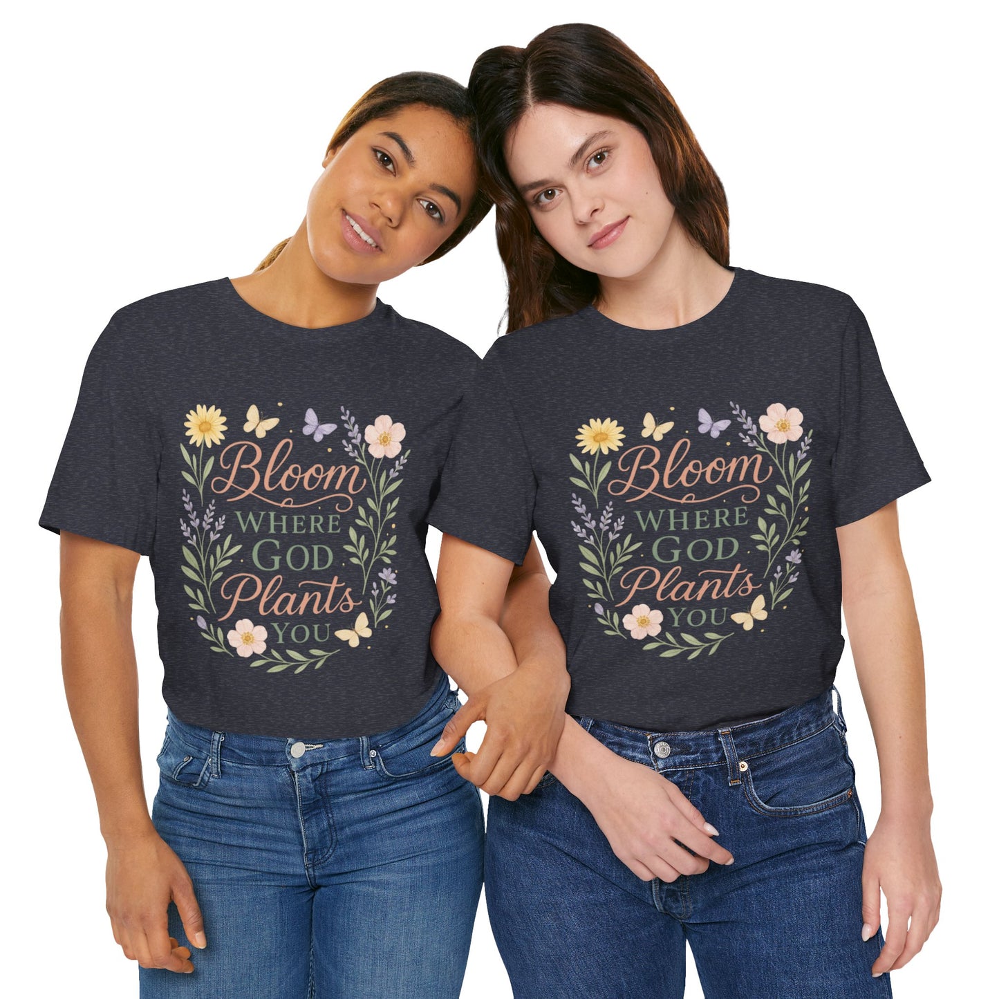 Bloom Where God Plants You Floral T‑Shirt