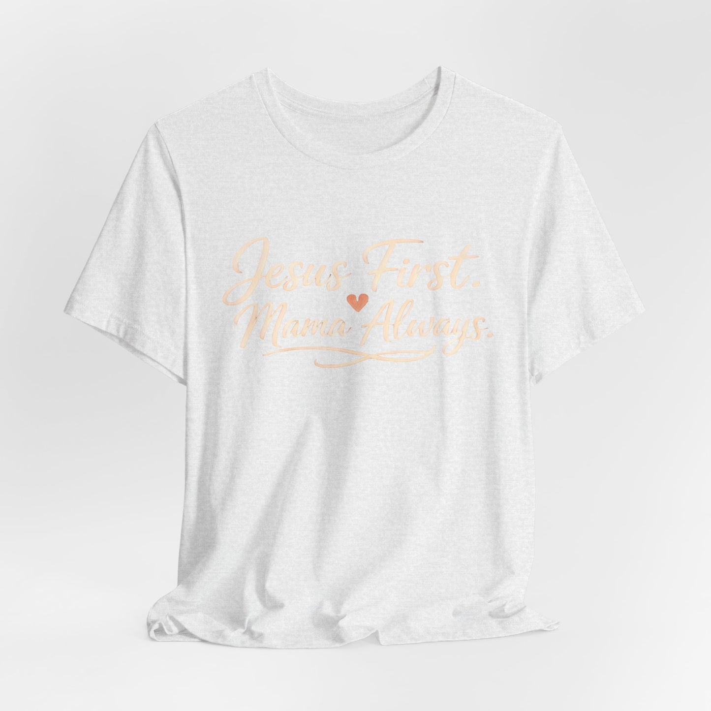 T-Shirt — "Jesus First, Mama Always" Faithful Mom Tee
