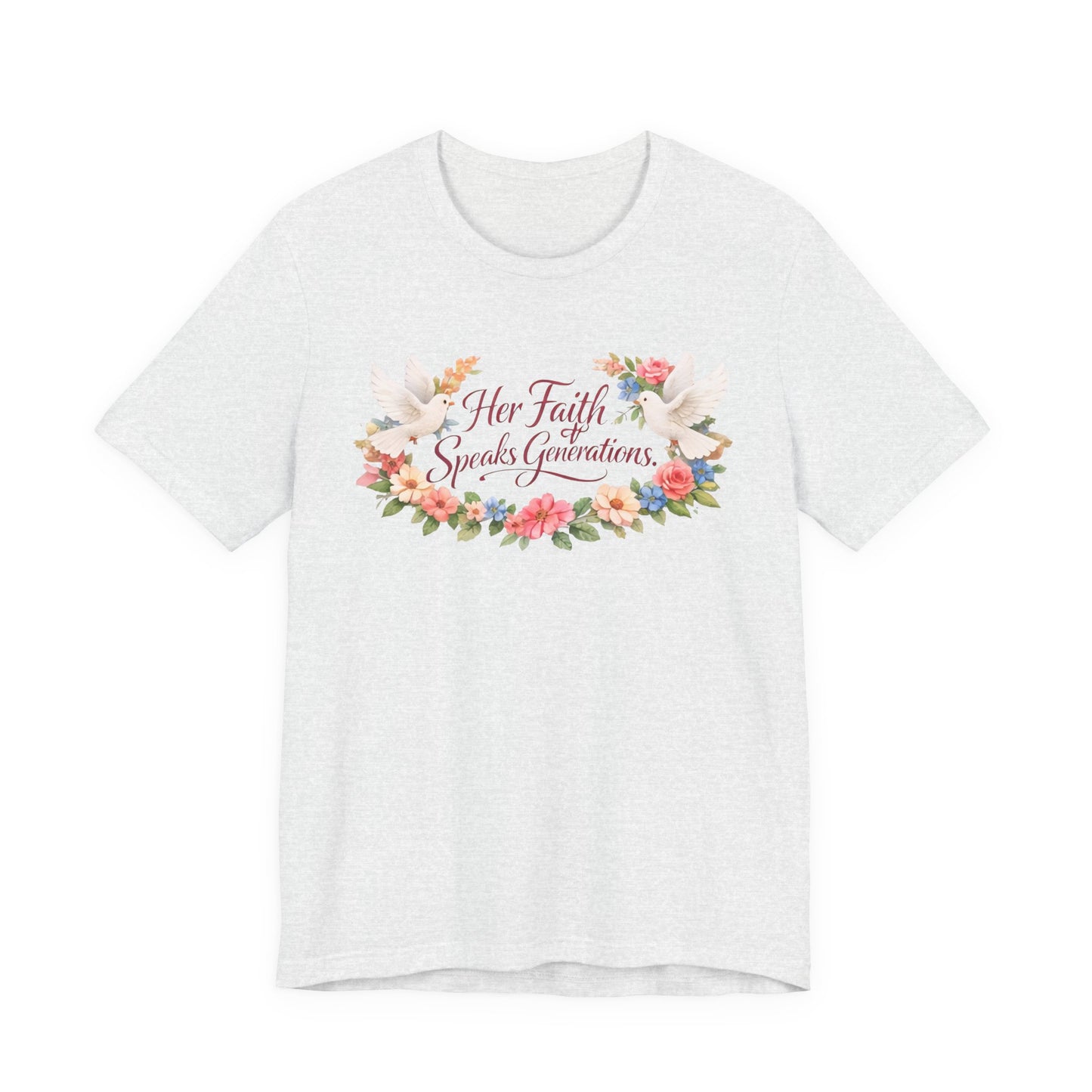 Her Faith Speaks Generations T-Shirt — Floral Christian Inspirational Tee