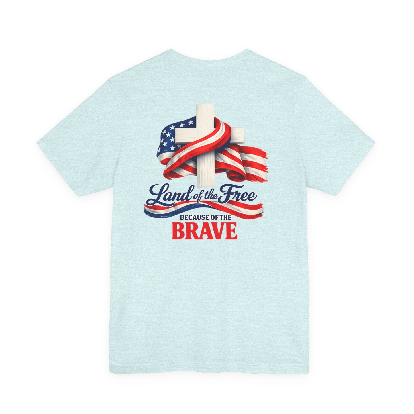 Land of the Free Because of the Brave Tee - Patriotic American Flag Cross T-Shirt