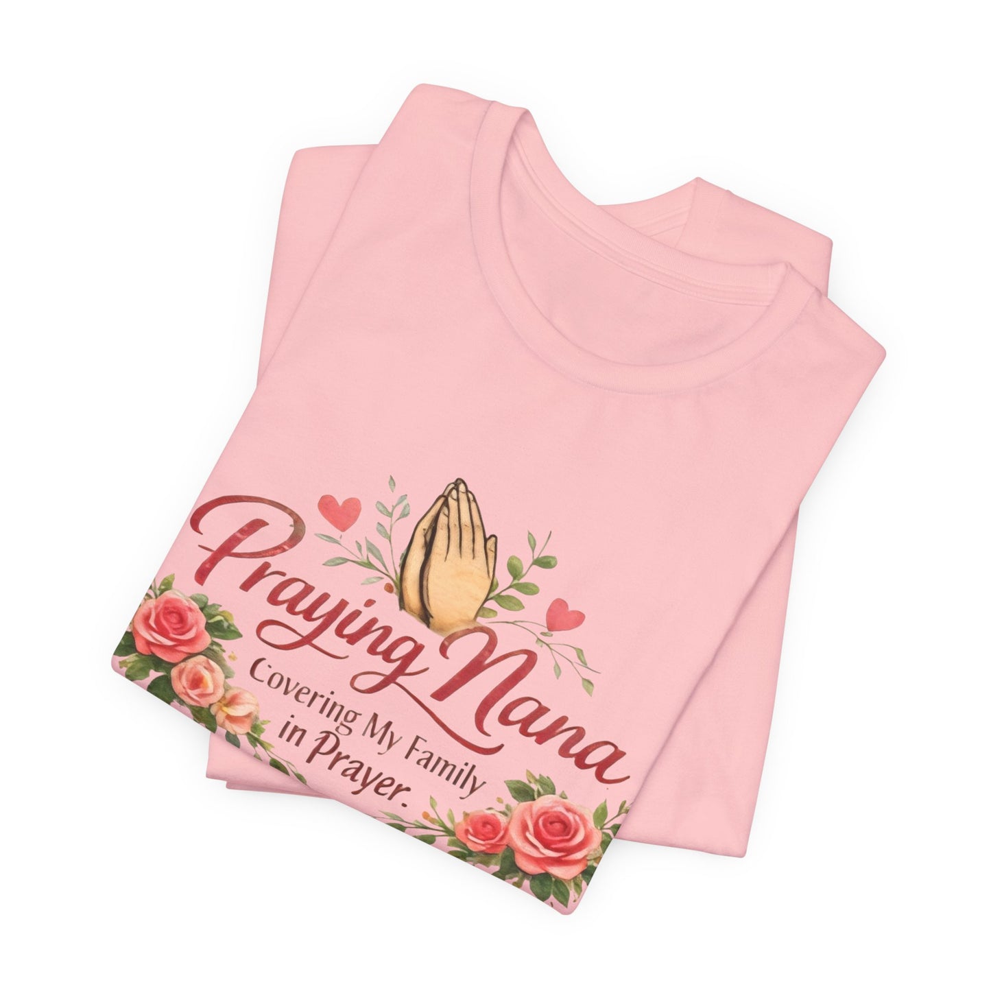 Praying Nana T-Shirt – Floral Praying Hands "Covering My Family in Prayer" Grandma Gift