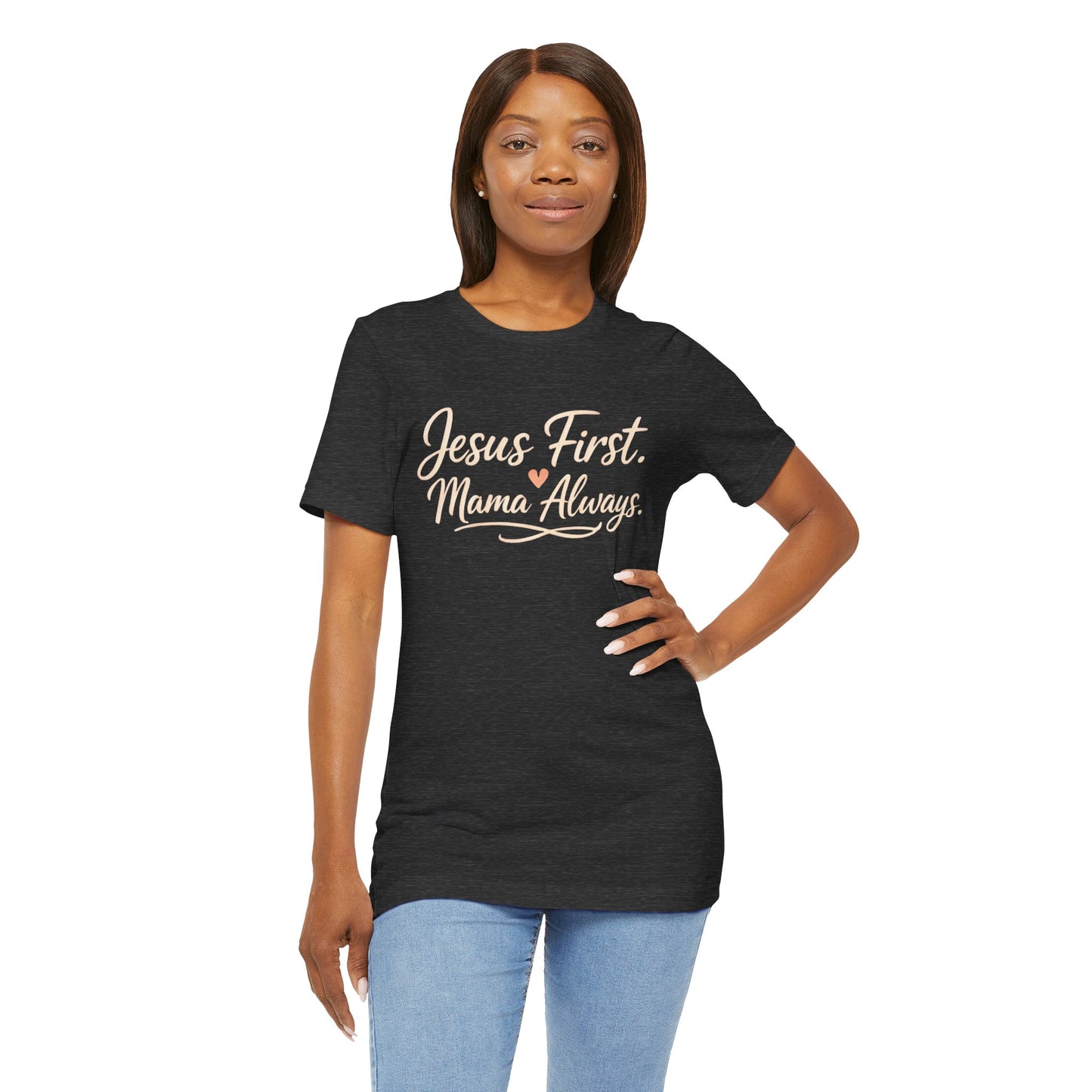 T-Shirt — "Jesus First, Mama Always" Faithful Mom Tee