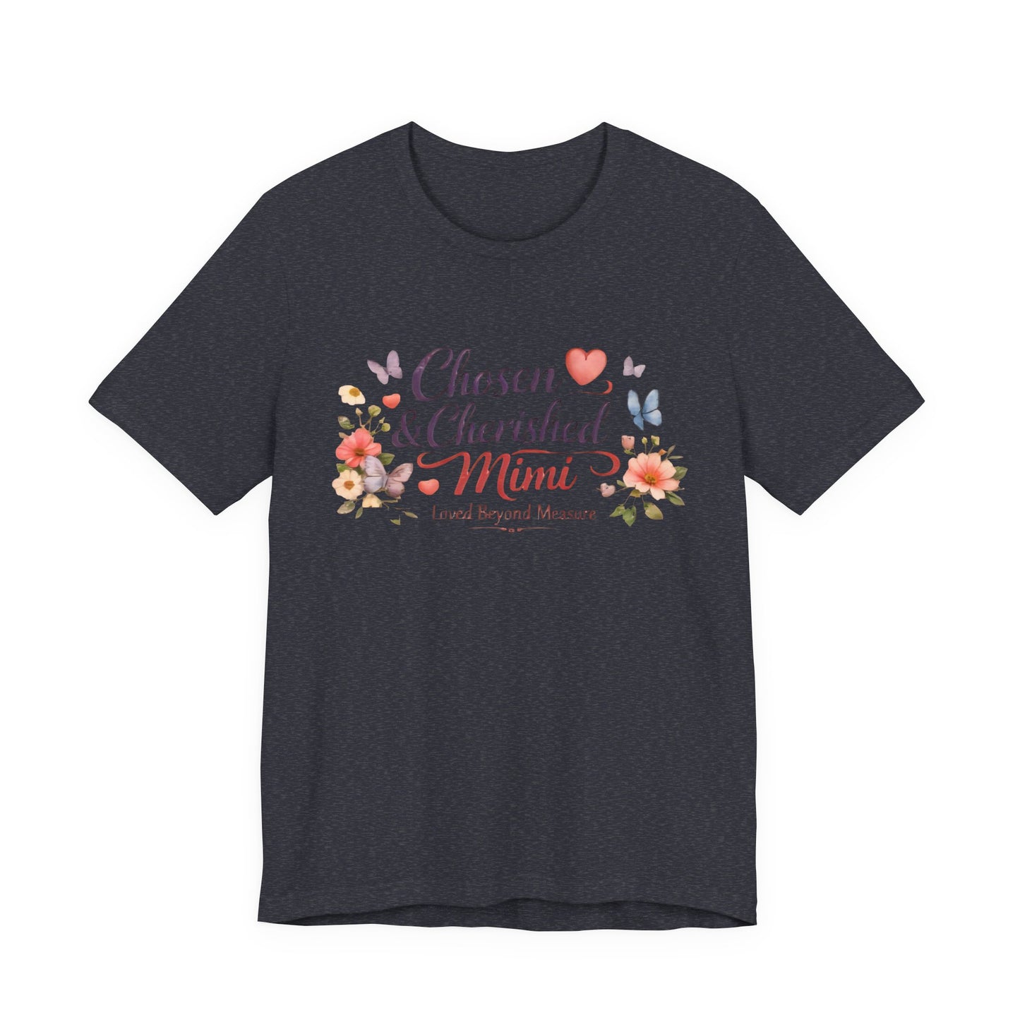 Chosen & Cherished Mimi Tee — Floral 'Loved Beyond Measure' Grandma Shirt