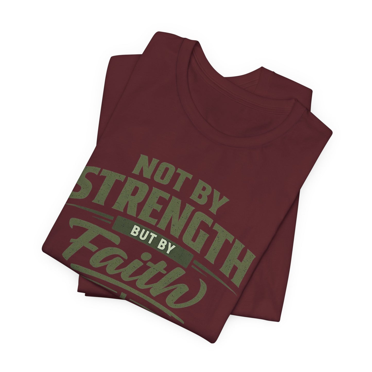 Faith Graphic Tee — "Not By Strength But By Faith" Christian T-Shirt