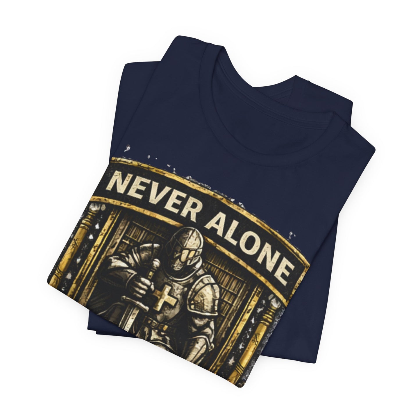 Never Alone T‑Shirt — Knight Prayer Design "God Is With You"