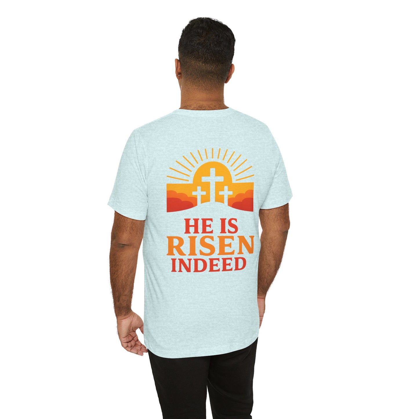 He Is Risen Indeed Tee — Easter Christian Religious T-Shirt