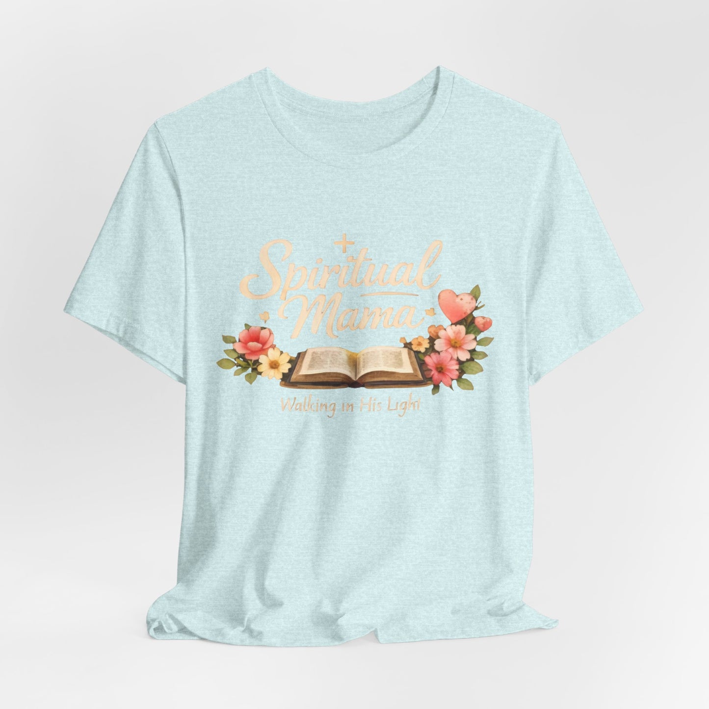 Spiritual Mama T-Shirt — "Walking in His Light" Floral Bible Tee